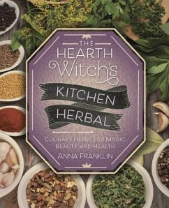 The Hearth Witch's Kitchen Herbal - Franklin, Anna