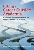 Building a Career Outside Academia: A Guide for Doctoral Students in the Behavioral and Social Sciences