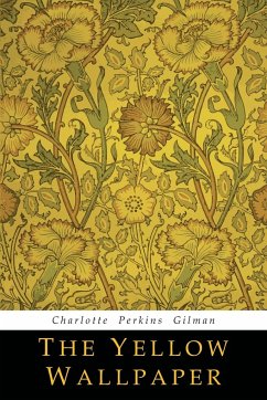 The Yellow Wallpaper - Gilman, Charlotte Perkins