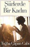 Siirlerde Bir Kadin - capan Cabi, Tugba