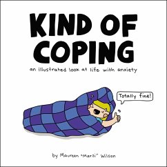 Kind of Coping: An Illustrated Look at Life with Anxiety - Wilson, Maureen Marzi