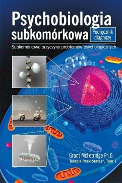 Psychobiologia Subkomorkowa Podrecznik Diagnozy: Subkomorkowe Przyczyny Problemow Psychologicznych - McFetridge, Grant