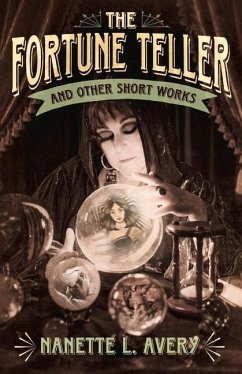 The Fortune Teller and Other Short Works: Volume 1 - Avery, Nanette