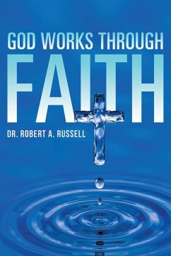 GOD Works Through Faith - Russell, Robert A