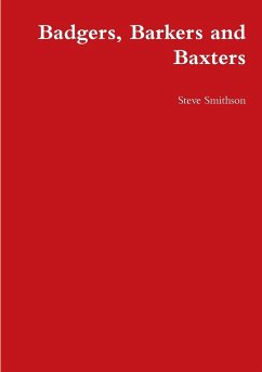 Badgers, Barkers and Baxters - Smithson, Steve