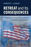 Retreat and its Consequences (eBook, ePUB) Retreat and its Consequences (eBook, ePUB)