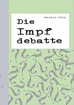 Die Impfdebatte (eBook, ePUB) - Falk, Markus