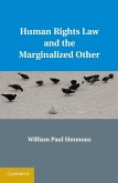 Human Rights Law and the Marginalized Other (eBook, ePUB)