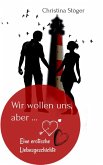 Wir wollen uns, aber ... (eBook, ePUB)