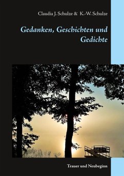 Gedanken, Geschichten und Gedichte (eBook, ePUB) Gedanken, Geschichten und Gedichte (eBook, ePUB)