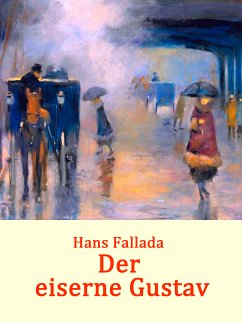 Der eiserne Gustav (eBook, ePUB) Der eiserne Gustav (eBook, ePUB)