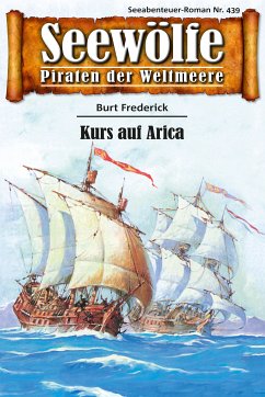 Seewölfe - Piraten der Weltmeere 439 (eBook, ePUB) - Frederick, Burt