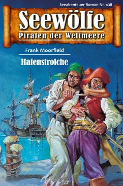 Seewölfe - Piraten der Weltmeere 438 (eBook, ePUB) - Moorfield, Frank