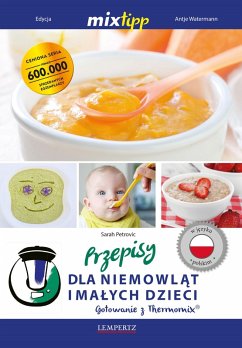 MIXtipp Przepisy dla niemowlat imalych dzieci (polskim) (eBook, ePUB) - Petrovic, Sarah