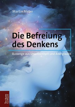 Die Befreiung des Denkens (eBook, PDF) - Meter, Martin