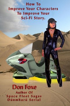 How To Improve Your Characters To Improve Your Sci-Fi Story (eBook, ePUB) - Foxe, Don