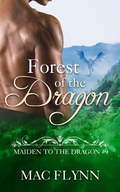 Forest of the Dragon: Maiden to the Dragon #9 (Alpha Dragon Shifter Romance) (eBook, ePUB) - Flynn, Mac