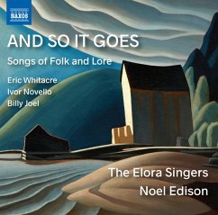 And So It Goes: Songs Of Folk And Lore - Elora Singers,The/Edison/De'Ath/Bourne