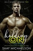Holding On (Hell's Minions MC, #2) (eBook, ePUB)