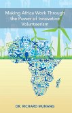 Making Africa Work Through the Power of Innovative Volunteerism (eBook, ePUB)