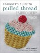 Beginner's Guide to Pulled Thread... - Bild 1