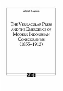 The Vernacular Press and the Emergence of Modern Indonesian Consciousness (eBook, PDF)