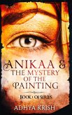 Anikaa & The Mystery of the Painting (BOOK 1 OF THE SERIES, #1) (eBook, ePUB)