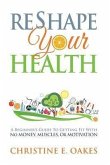 Reshape Your Health (eBook, ePUB)