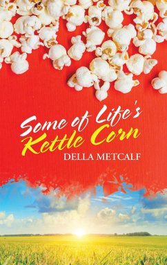 Some of Life's Kettle Corn (eBook, ePUB) - Metcalf, Della