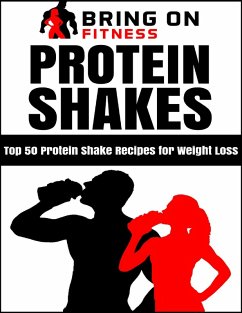 Cover Protein Shakes: Top 50 Protein Shake Recipes for Weight Loss (eBook, ePUB)