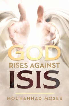 God Rises Against Isis (eBook, ePUB) - Moses, Mouhannad