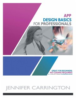 App Design Basics for Professionals (eBook, ePUB) - Carrington, Jennifer