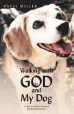 Walking with God and My Dog (eBook, ePUB)