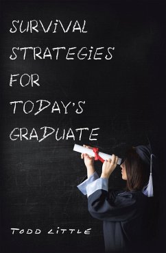 Survival Strategies for Today'S Graduate (eBook, ePUB) - Little, Todd