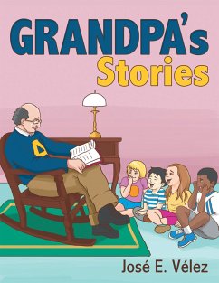 Grandpa'S Stories (eBook, ePUB) - Vélez, José E.