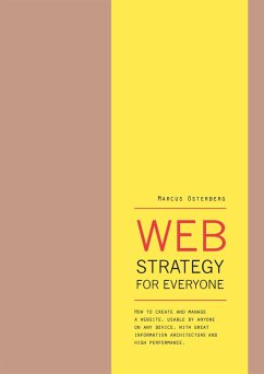 Cover Web Strategy for Everyone: How to Create and Manage a Website, Usable by Anyone on Any Device, With Great Information Architecture and High Performance (eBook, ePUB)