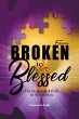 From Broken to Blessed (eBook, ePUB) - Bild 1