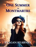 One Summer in Montmartre (eBook, ePUB) One Summer in Montmartre (eBook, ePUB)