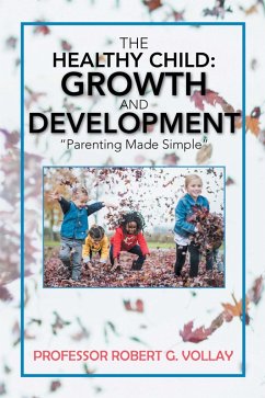 The Healthy Child: Growth and Development (eBook, ePUB) - Vollay, Robert G.