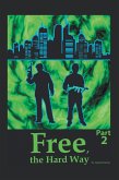 Free the Hard Way (eBook, ePUB)