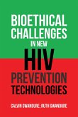 Bioethical Challenges in New Hiv Prevention Technologies (eBook, ePUB)