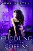 Cuddling Sucks in Coffins (The Slayer's Reverse Harem, #2) (eBook, ePUB)