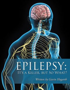 Epilepsy: It'S a Killer, but so What? (eBook, ePUB) - Hogarth, Gavin