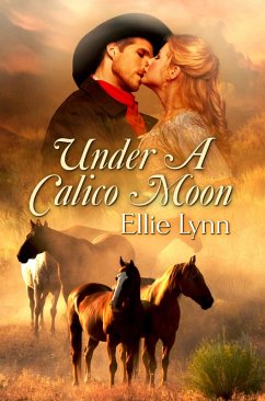Under A Calico Moon (Calico Brides, #2) (eBook, ePUB) - Lynn, Ellie