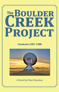 The Boulder Creek Project (eBook, ePUB) - Eisenhut, Peter