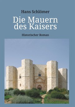 Die Mauern des Kaisers - Schlömer, Hans