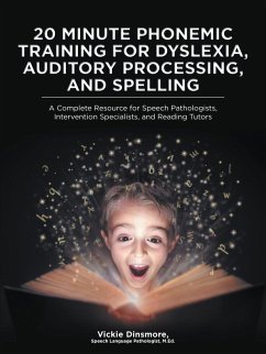 20 Minute Phonemic Training for Dyslexia, Auditory Processing, and Spelling (eBook, ePUB)