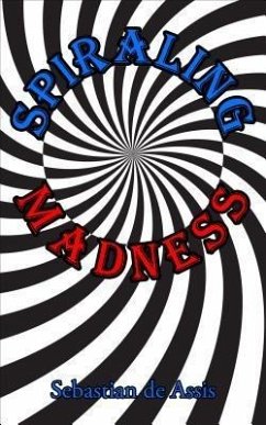 Spiraling Madness (eBook, ePUB) - De Assis, Sebastian