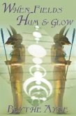 WhenFields Hum and Glow (eBook, ePUB)