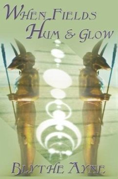 WhenFields Hum and Glow (eBook, ePUB) - Ayne, Blythe